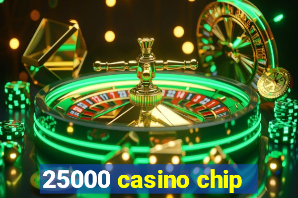 25000 casino chip