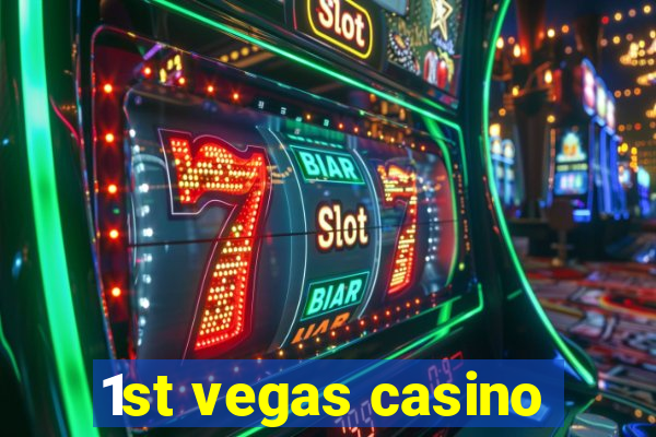 1st vegas casino