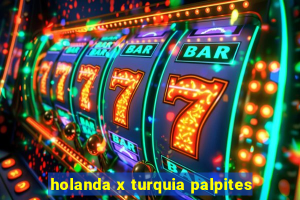 holanda x turquia palpites