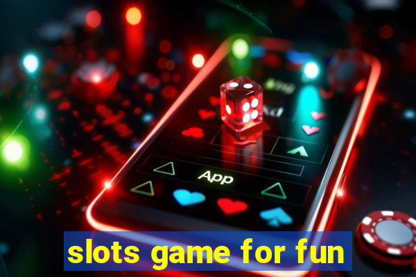 slots game for fun