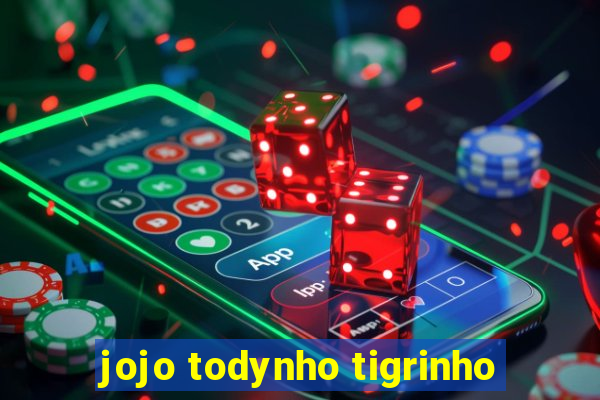 jojo todynho tigrinho