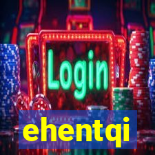 ehentqi