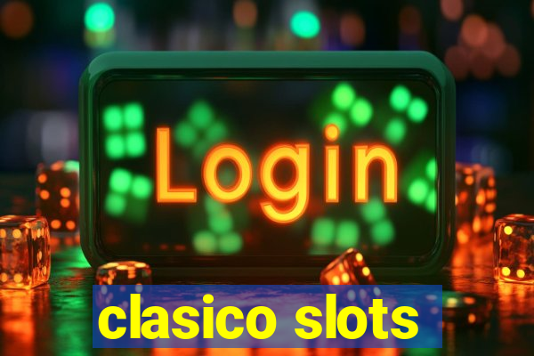 clasico slots