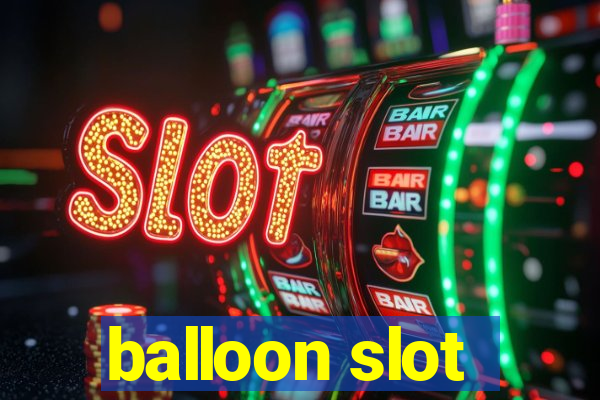 balloon slot