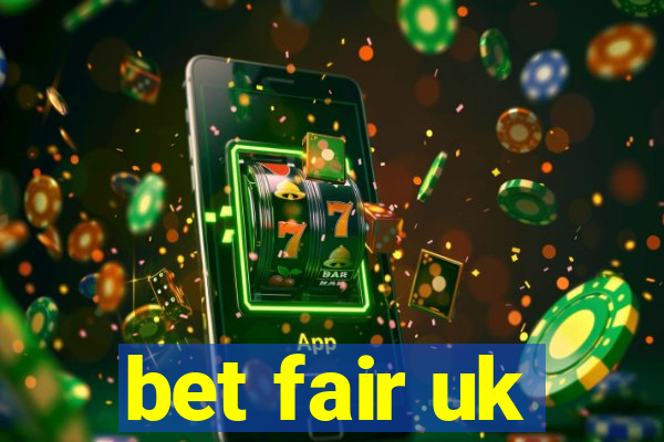 bet fair uk