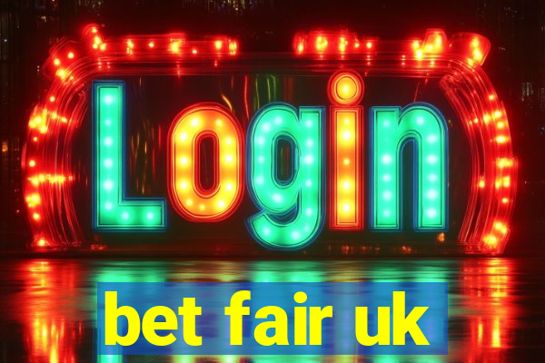 bet fair uk