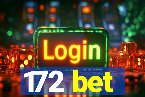 172 bet