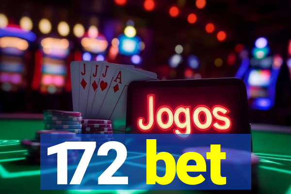 172 bet