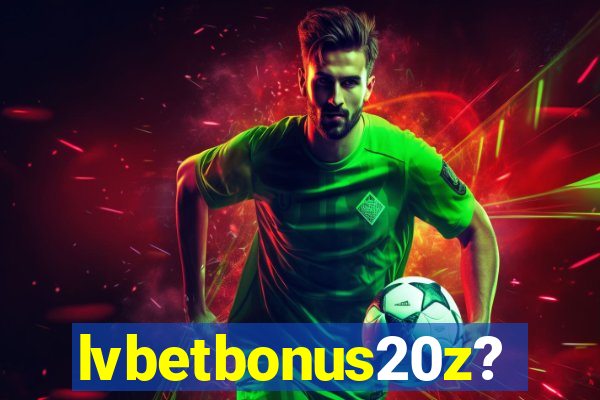 lvbetbonus20z?