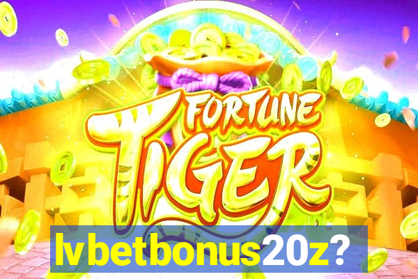 lvbetbonus20z?