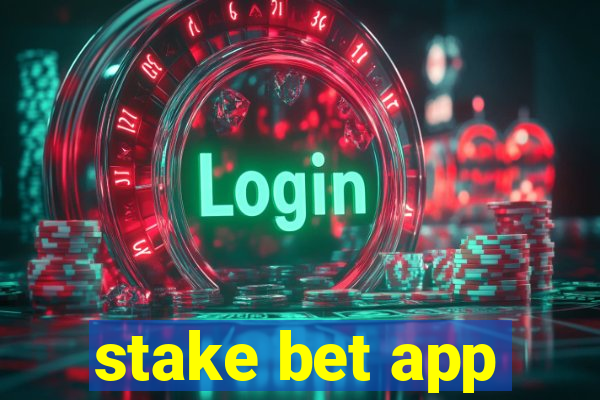 stake bet app