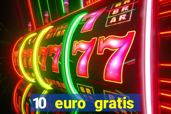 10 euro gratis casino 2021