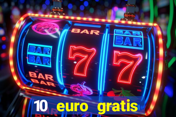 10 euro gratis casino 2021