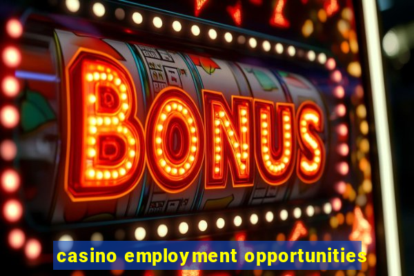 casino employment opportunities