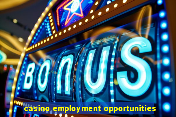 casino employment opportunities