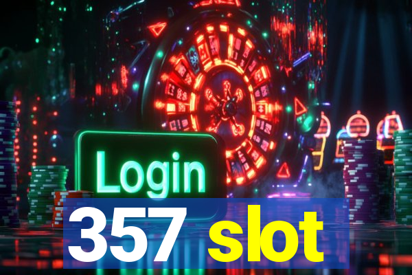 357 slot