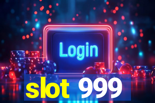 slot 999