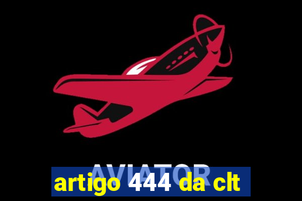 artigo 444 da clt