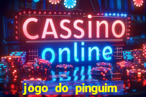 jogo do pinguim que ganha dinheiro