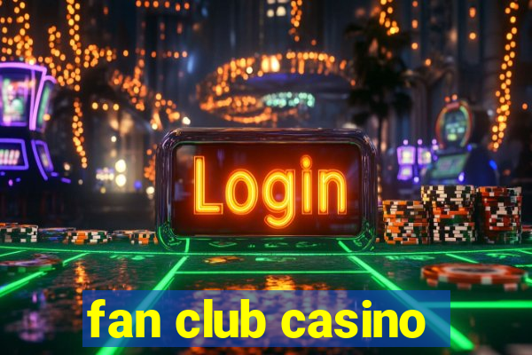 fan club casino