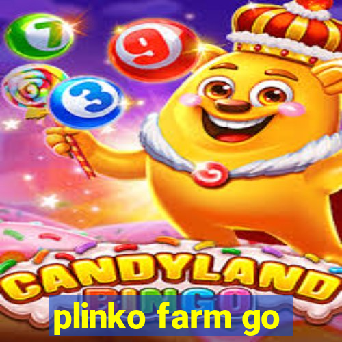 plinko farm go