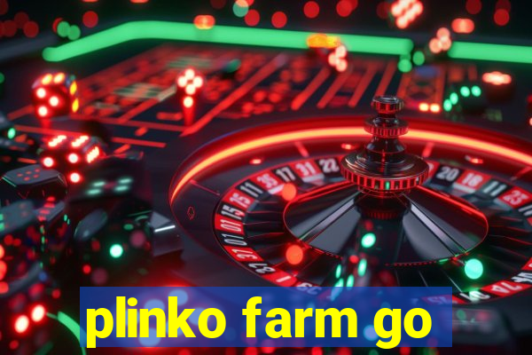 plinko farm go