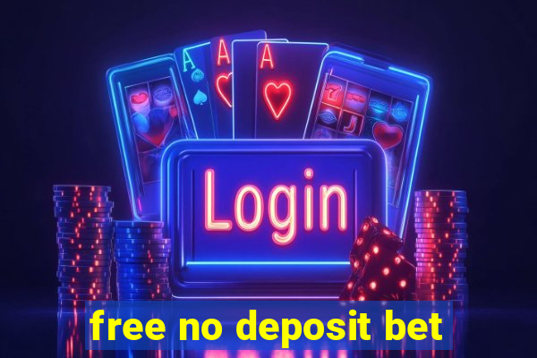 free no deposit bet