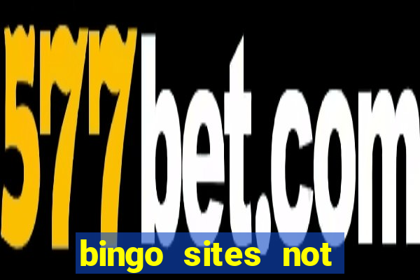 bingo sites not blocked by gamstop