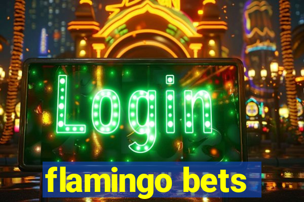 flamingo bets