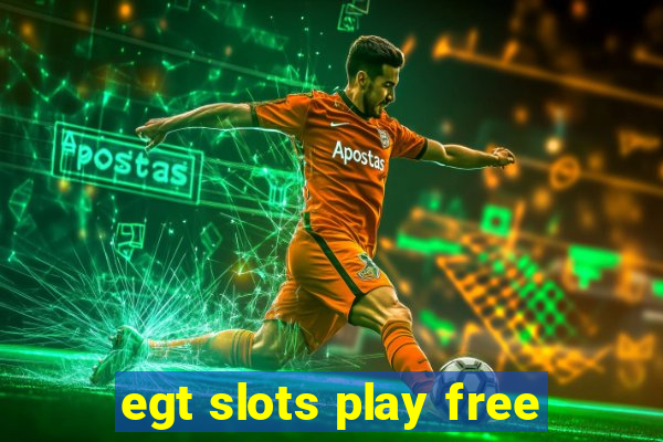 egt slots play free