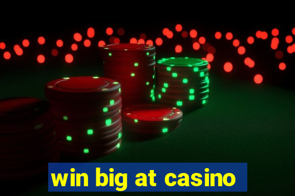 win big at casino