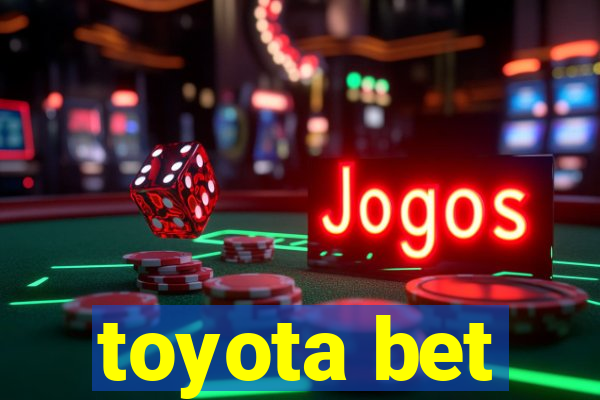 toyota bet