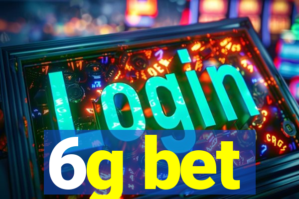 6g bet