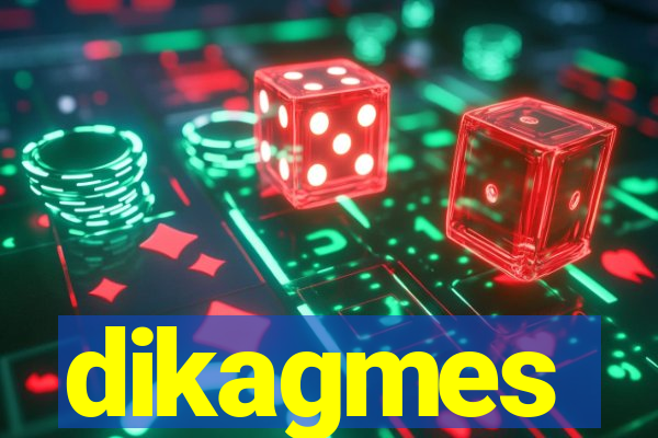 dikagmes