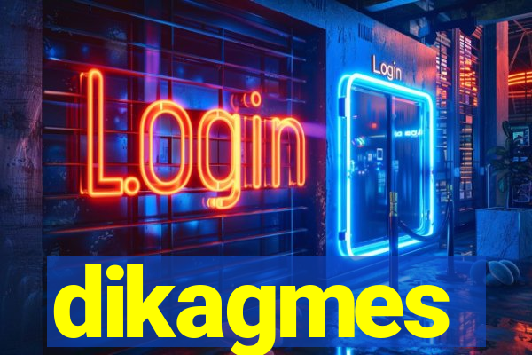 dikagmes