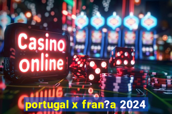 portugal x fran?a 2024