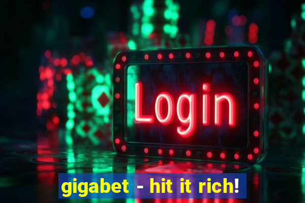 gigabet - hit it rich!