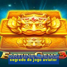 segredo do jogo aviator