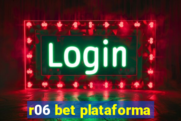 r06 bet plataforma