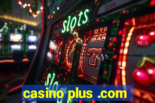 casino plus .com