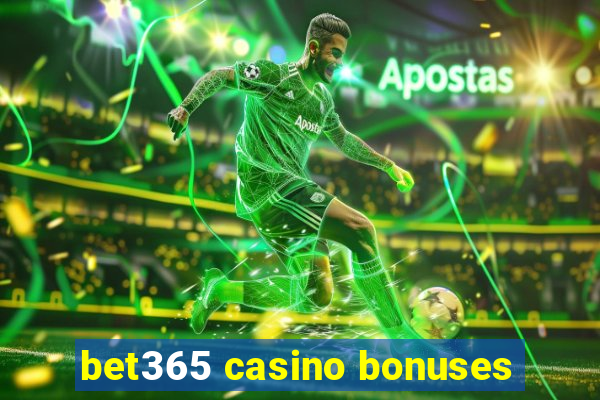 bet365 casino bonuses