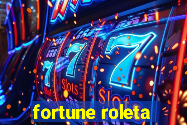 fortune roleta