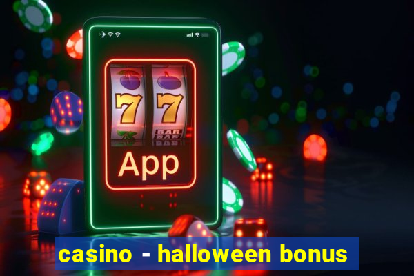 casino - halloween bonus