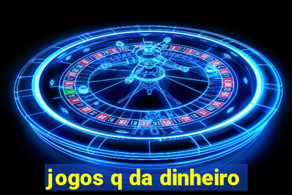 jogos q da dinheiro