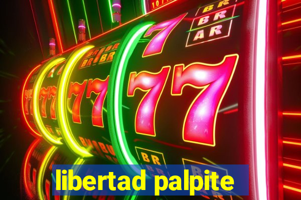 libertad palpite