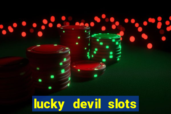 lucky devil slots cash app