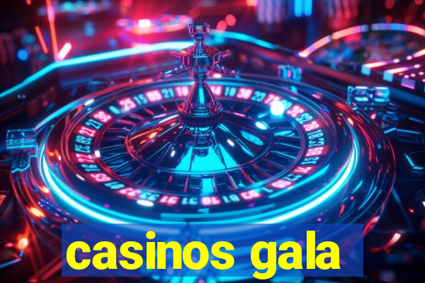 casinos gala