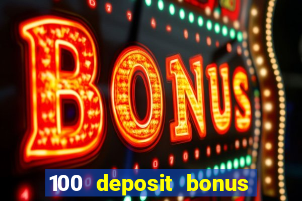 100 deposit bonus uk all british casino