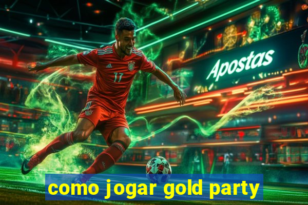 como jogar gold party