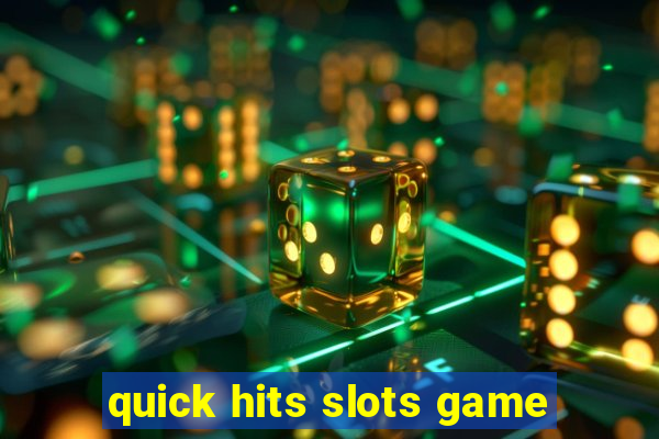 quick hits slots game